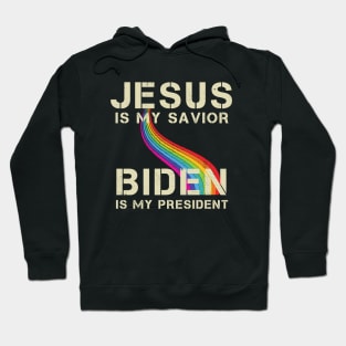 Biden is My President  Jesus Is My Savior Biden Is My President Election 2020 Hoodie